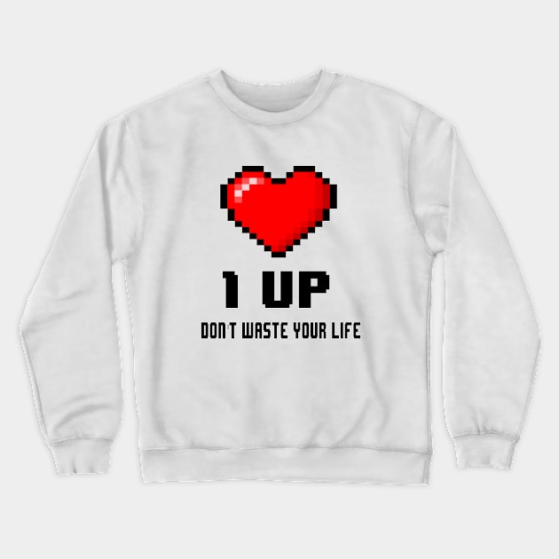 Don't waste your life Crewneck Sweatshirt by DaemonDante